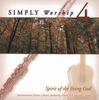 Simply Worship 4: Spirit of the Living God (Instrumental Praise Classics Featuring Flute & Classical Guitar) (UK Import)