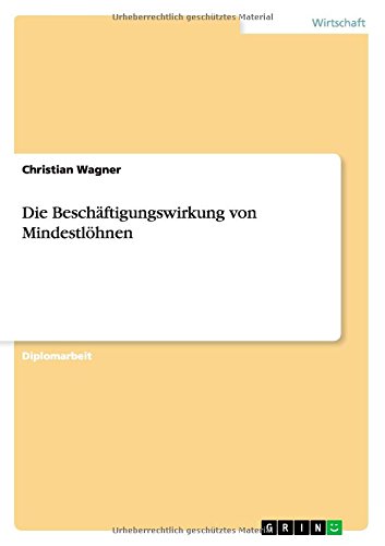 Die Beschäftigungswirkung von Mindestlöhnen