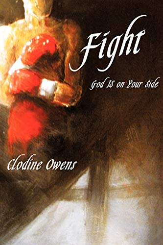 Fight: God is in Your Side: Your Way Your Truth Your Life