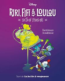 Riri, Fifi & Loulou : section frissons. Vol. 1. Fantômes Académie