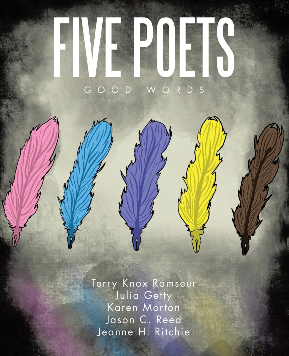 FIVE POETS: GOOD WORDS
