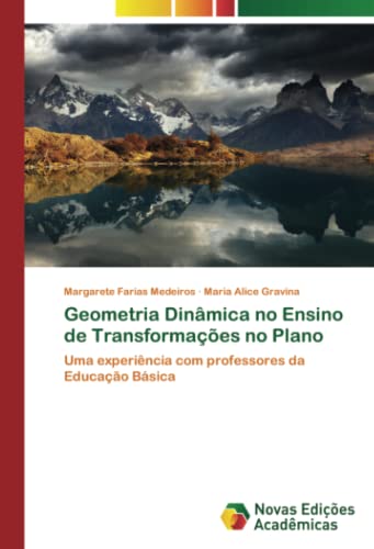Geometria Dinâmica no Ensino de Transformações no Plano: Uma experiência com professores da Educação Básica