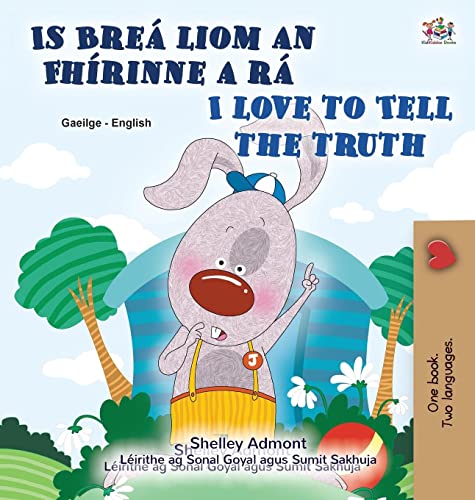 I Love to Tell the Truth (Irish English Bilingual Book for Kids) (Irish English Bilingual Collection)