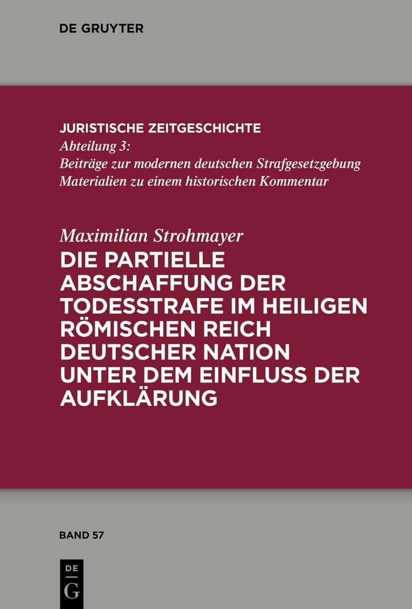 Die partielle Abschaffung der Todesstrafe im Heiligen Römischen Reich Deutscher Nation unter dem Einfluss der Aufklärung - Neuware