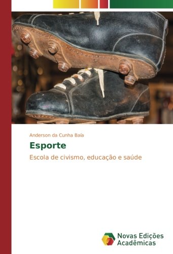 Esporte: Escola de civismo, educação e saúde