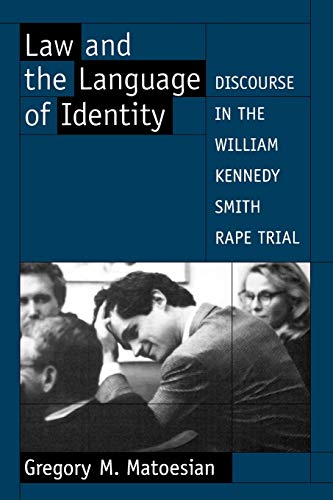 Law and the Language of Identity : Discourse in the William Kennedy Smith Rape Trial