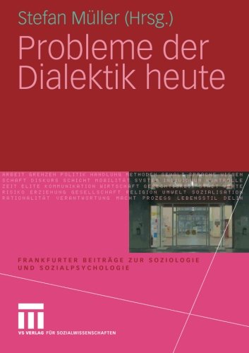 Probleme der Dialektik Heute (Frankfurter Beiträge zur Soziologie und Sozialpsychologie)