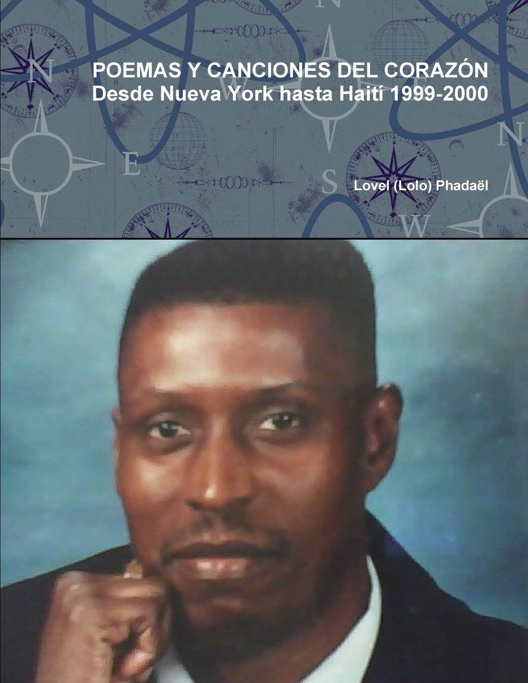 POEMAS Y CANCIONES DEL CORAZÓN Desde Nueva York hasta Haití 1999-2000