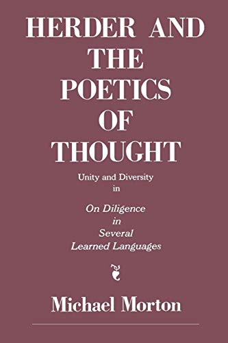 Herder and the Poetics of Thought: Unity and Diversity in On Diligence in Several Learned Languages