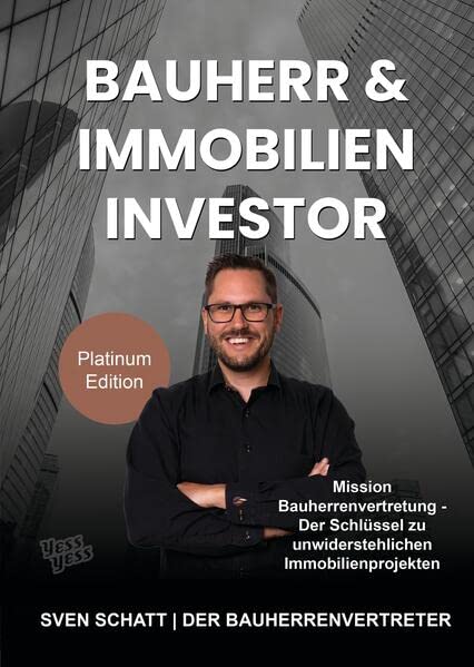 Bauherr & Immobilien Investor: Mission Bauherrenvertretung - Der Schlüssel zu unwiderstehlichen Immobilienprojekten