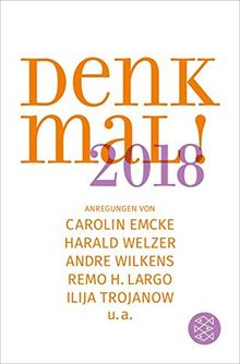 Denk mal! 2018: Anregungen von Carolin Emcke, Harald Welzer, Andre Wilkens, Remo H. Largo und Ilija Trojanow