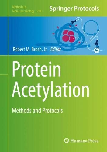 Protein Acetylation: Methods and Protocols (Methods in Molecular Biology, Band 1983)
