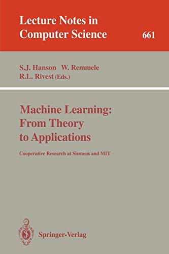 Machine Learning: From Theory to Applications: Cooperative Research at Siemens and MIT (Lecture Notes in Computer Science (661), Band 661)