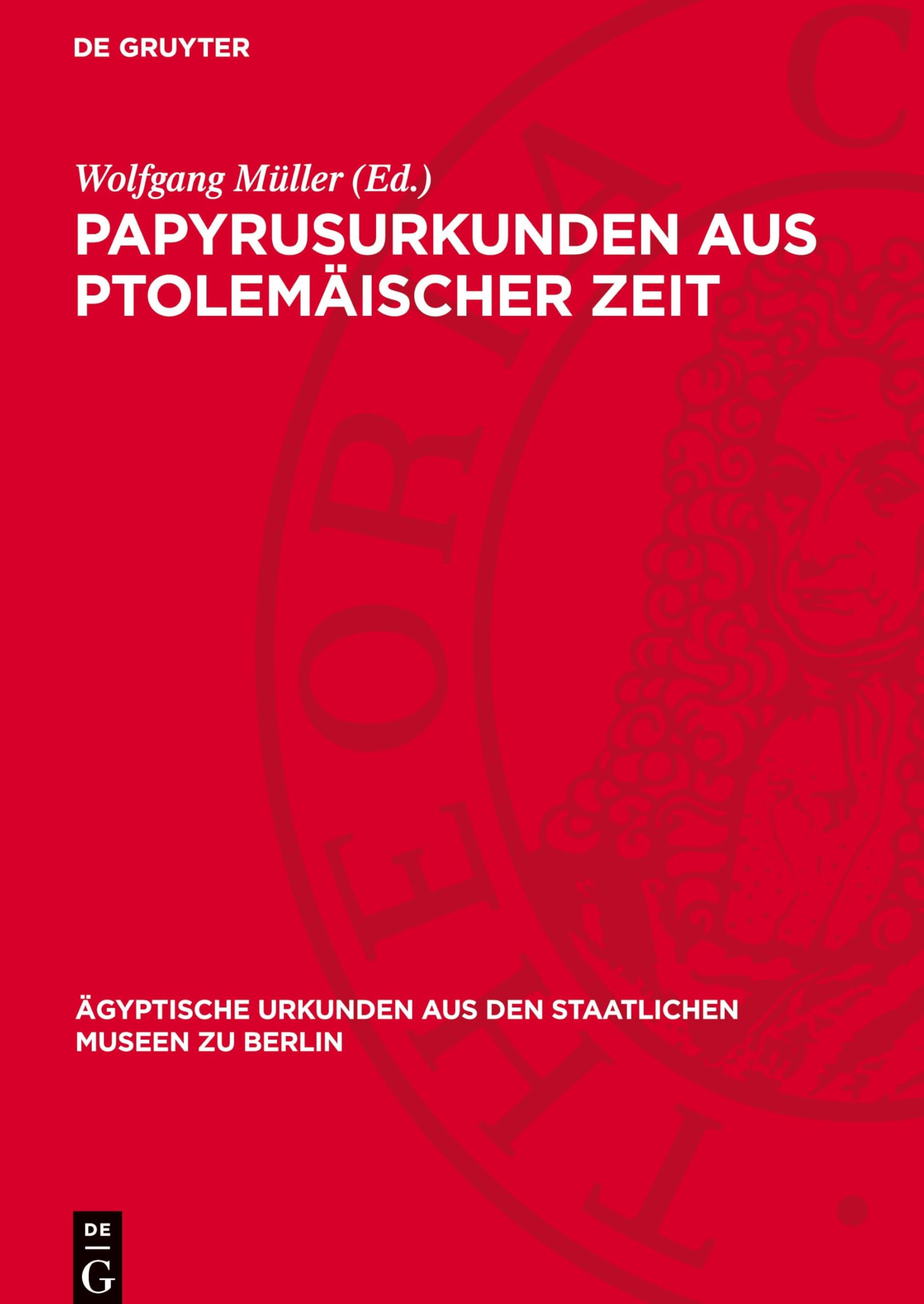 Papyrusurkunden aus ptolemäischer Zeit (Ägyptische Urkunden aus den Staatlichen Museen zu Berlin, 10)