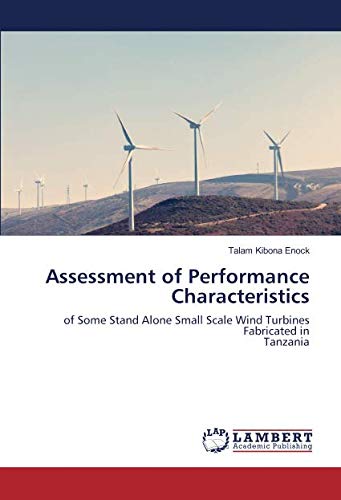 Assessment of Performance Characteristics: of Some Stand Alone Small Scale Wind Turbines Fabricated in Tanzania