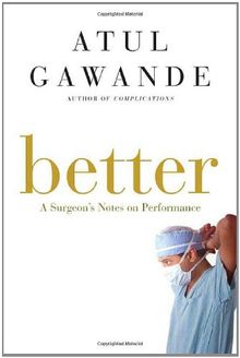 Better: A Surgeon's Notes on Performance