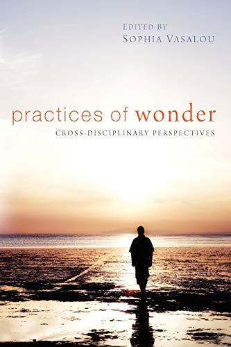 Practices of Wonder: Cross-Disciplinary Perspectives