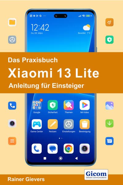 Das Praxisbuch Xiaomi 13 Lite - Anleitung für Einsteiger - Rainer Gievers Kartoniert (TB)