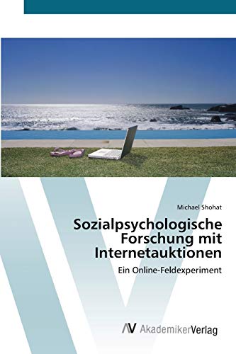 Sozialpsychologische Forschung mit Internetauktionen: Ein Online-Feldexperiment