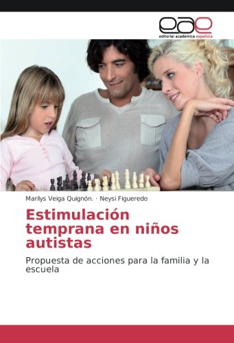Estimulación temprana en niños autistas: Propuesta de acciones para la familia y la escuela