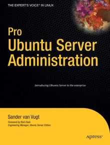 Pro Ubuntu Server Administration (Expert's Voice in Linux)