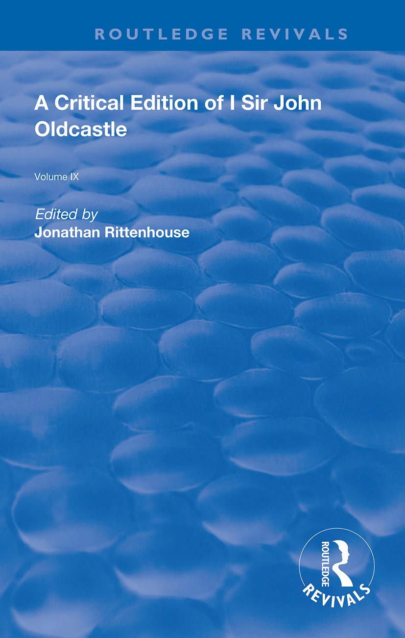 A Critical Edition of I SIr John Oldcastle: The Renaissance Imagination (Routledge Revivals)