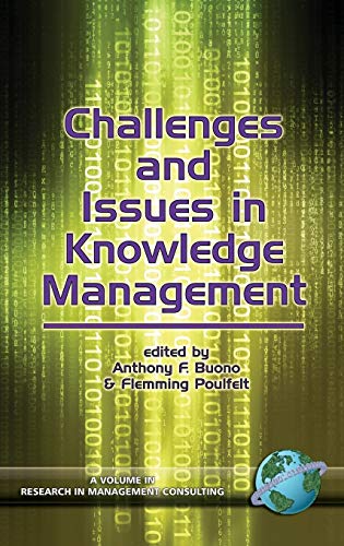 Challenges and Issues in Knowledge Management (Hc) (Research in Management Consulting, V. 5)