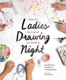 Ladies Drawing Night: Make Art, Get Inspired, Join the Party