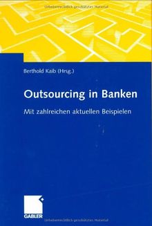 Outsourcing in Banken: Mit zahlreichen aktuellen Beispielen