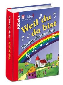 Weil du da bist: Kinder-Gotteslob