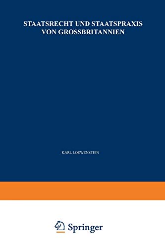 Staatsrecht und Staatspraxis von Grossbritannien: Justiz · Verwaltung · Bürgerrechte (Enzyklopädie der Rechts- und Staatswissenschaft, 2, Band 2)
