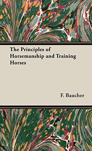 Baucher-F The Principles Of Horsemanship And Training Horses