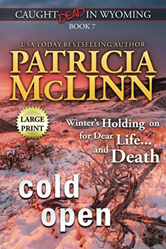 Cold Open: Large Print: Large Print (Caught Dead In Wyoming, Book 7) (Caught Dead in Wyoming Large Print Editions, Band 7)
