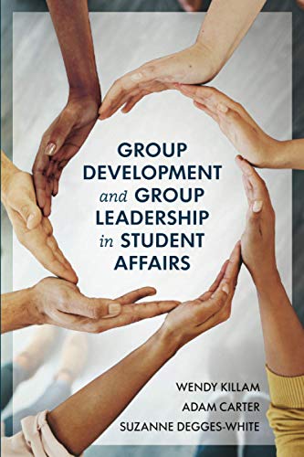 Group Development and Group Leadership in Student Affairs