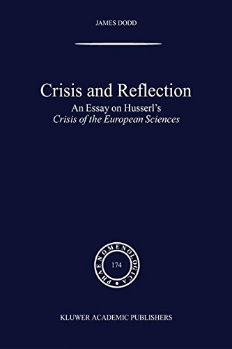 Crisis and Reflection: An Essay on Husserl's Crisis of the European Sciences (Phaenomenologica, Band 174)