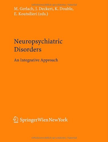 Neuropsychiatric Disorders: An Integrative Approach (Journal of Neural Transmission. Supplementa)