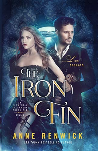 The Iron Fin: A Steampunk Romance (An Elemental Steampunk Chronicle, Band 3)