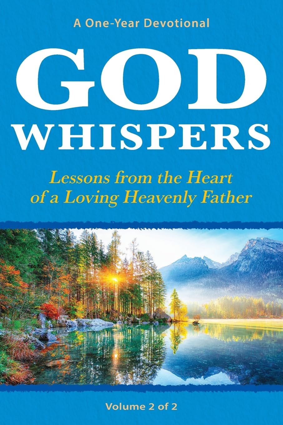 God Whispers: Lessons from the Heart of a Loving Heavenly Father, A One-Year Devotional, Volume 2 of 2