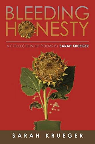 Bleeding Honesty: A Collection of Poems by Sarah Krueger