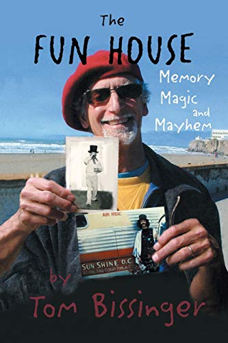 The Fun House: Memory, Magic, and Mayhem: Memories, Mayhem, and Magic