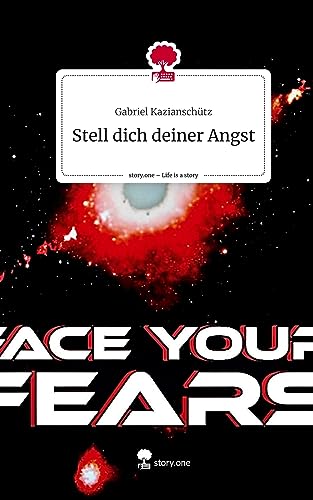 Stell dich deiner Angst. Life is a Story - story.one