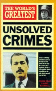 The World's Greatest Unsolved Crimes