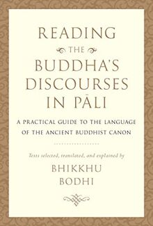 Reading the Buddha's Discourses in Pali: A Practical Guide to the Language of the Ancient Buddhist Canon