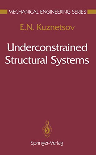 Underconstrained Structural Systems (Mechanical Engineering Series)