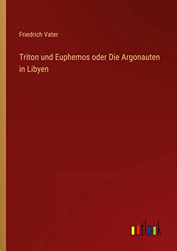 Triton und Euphemos oder Die Argonauten in Libyen