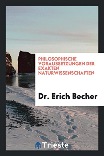 Philosophische Voraussetzungen Der Exakten Naturwissenschaften