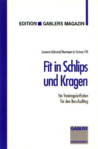 Fit in Schlips und Kragen. Ein Trainingsleitfaden für den Berufsalltag.