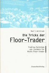 Die Tricks der Floor Trader. Trading-Techniken von Insidern für Nicht-Floor-Trader