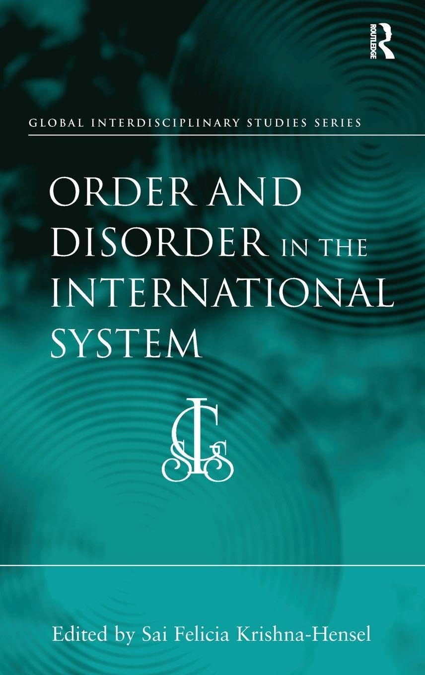 Order and Disorder in the International System (Global Interdisciplinary Studies Series)