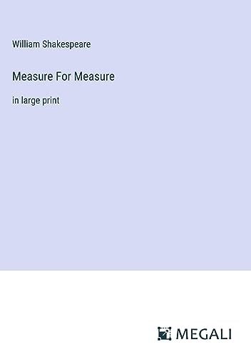 Measure For Measure: in large print